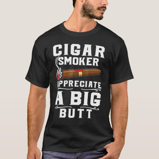 シガー喫煙者は大きなお尻シガレットスモックを評価 Tシャツ (正面)