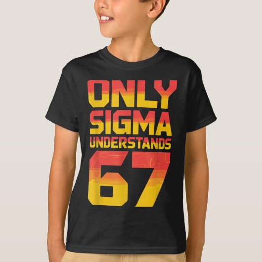 シグマは67アルファスラング世代67番目ナンバー6を理解する Tシャツ (正面)