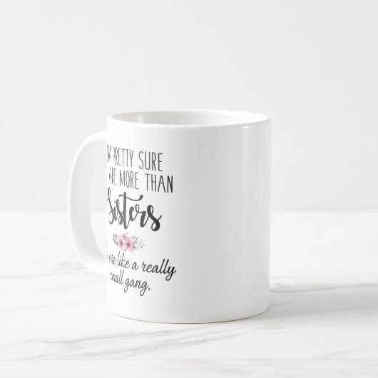 シスタースマグ – 私たちは本当に小さな集団のようなものだ コーヒーマグカップ (正面左)