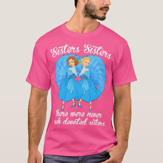 シスターズ シスターズ 本当の姉妹なんて存在しない Tシャツ (正面)