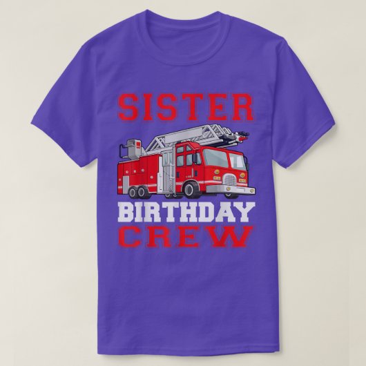 シスター誕生日クルー消防車ドライバー消防士 Tシャツ (デザイン正面)