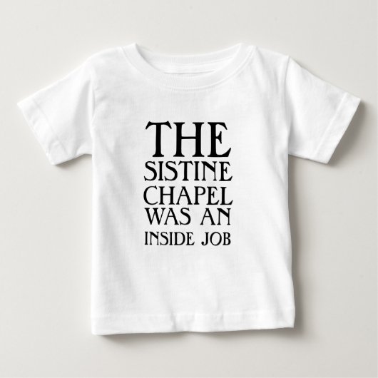 システィーナ礼拝堂は内輪もめだった! ベビーTシャツ (正面)