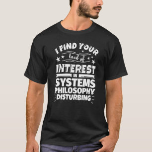 システム哲学への関心の欠如 Tシャツ