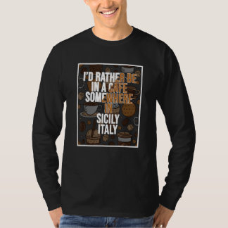 シチリアのどこかのカフェにいたい Tシャツ
