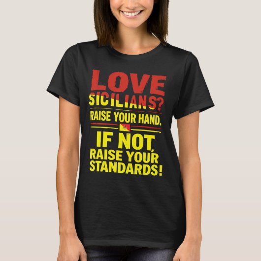 シチリア大好き?手を挙げて。 Tシャツ (正面)
