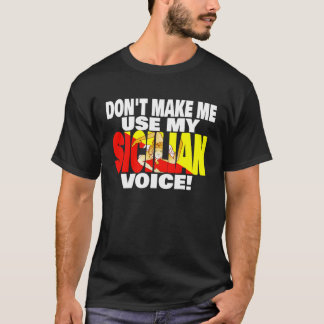 シチリア旗 私のシチリア人であることを誇りに使うはめにしないで Tシャツ