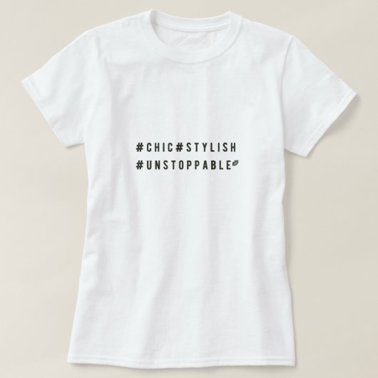 シックなスタイリッシュ止められないハッシュタグ Tシャツ (デザイン正面)