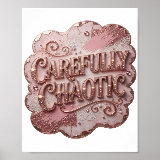 シックなピンクのCAREFULLY CHAOTIC ポスター (正面)