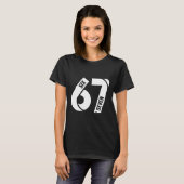 シックスセブン 6 7 面白い数字 67 メーム 楽しく送ろう Tシャツ (正面フル)