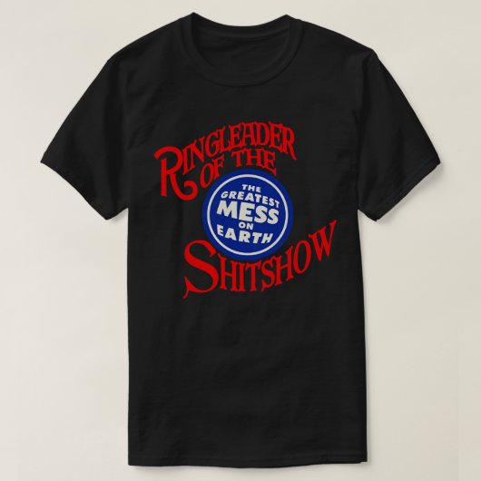 シットショーの首謀者 Tシャツ (デザイン正面)