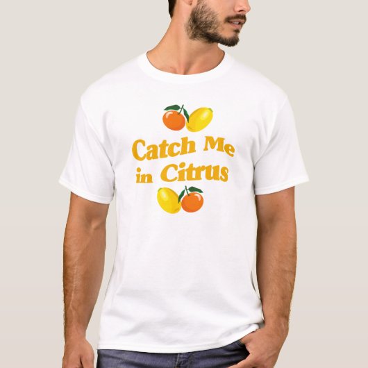 シトラスで私をキャッチ – レモンデザイン Tシャツ (正面)
