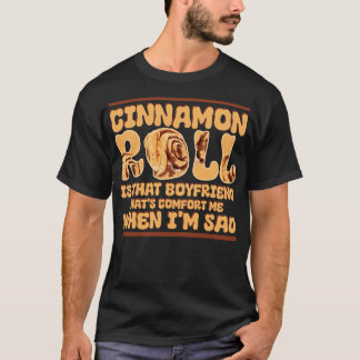 シナモン転がは私を心地よいする彼氏である Tシャツ