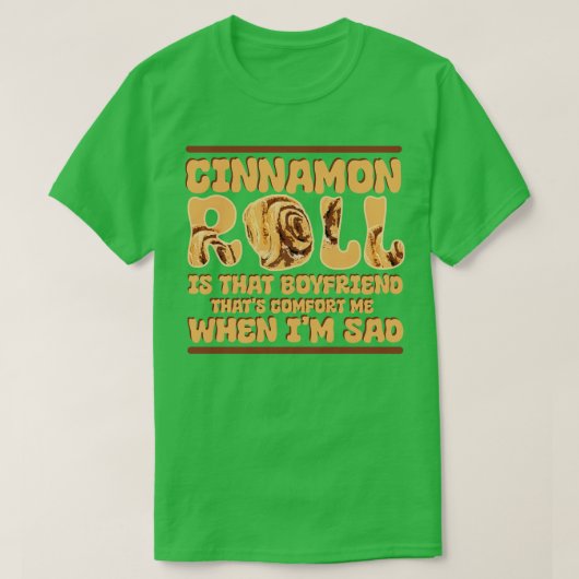 シナモン転がは私を心地よいする彼氏である Tシャツ (デザイン正面)
