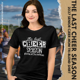 シニアチアマムの最後のチアシーズン トライブレンドTシャツ