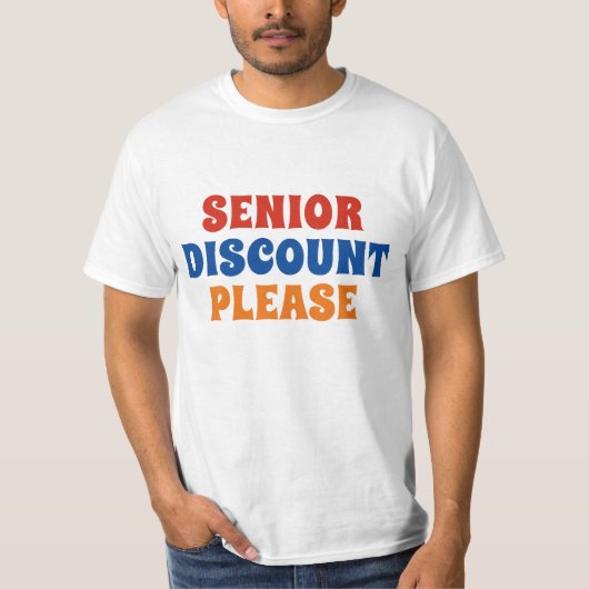 シニア・ディスカウントをお願い Tシャツ (正面)