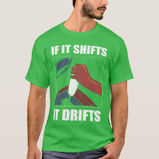 シフトが入ったらドリフトだ カーレーシング ドリフト ギフト Tシャツ