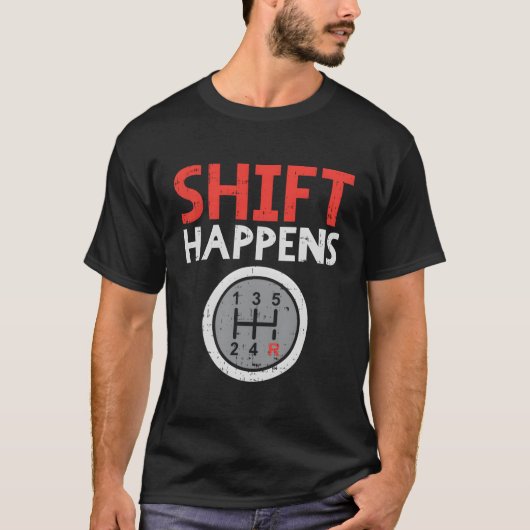 シフトが起こる車のギアプンレースドライバーレース Tシャツ (正面)