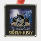 シベリアのハスキーの方が生活が好い メタルオーナメント (正面)