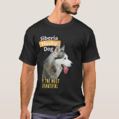 シベリアのハスキー犬が一番きれい Tシャツ (正面)
