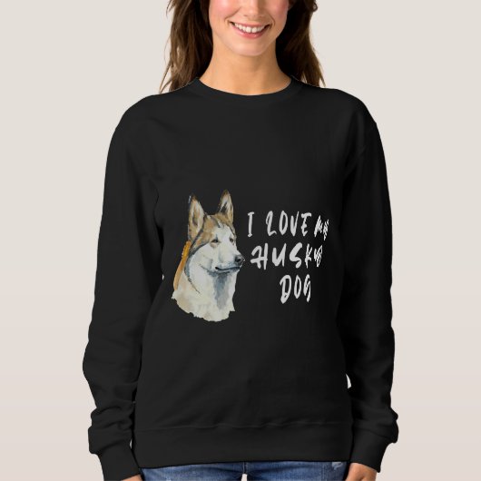シベリアのハスキー・ドギ私のハスキー犬を愛する スウェットシャツ (正面)