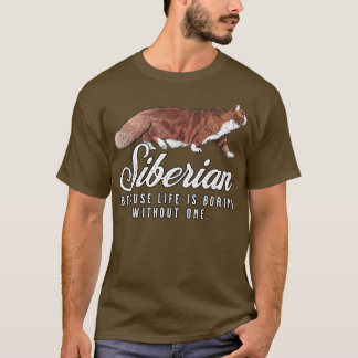 シベリアの母の生活は一つのギフトなしで退屈だ Tシャツ
