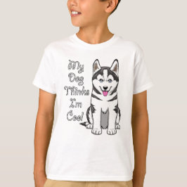 シベリアンハスキーの犬のデザイン 私の犬は私がカッコいいと思っている Tシャツ