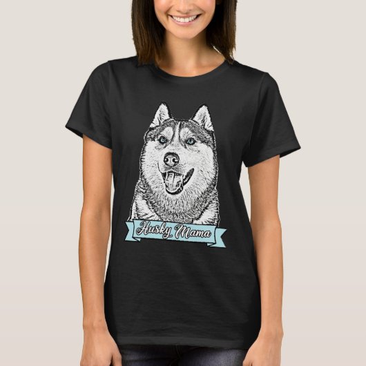 シベリア・ハスキー・ママ声明 Tシャツ (正面)
