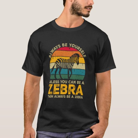 シマウマになれるなら自分らしく生きよう 面白い Tシャツ (正面)