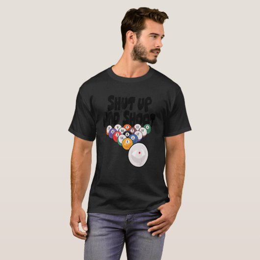 シャットアップしてビヤードプールプレーヤーのスヌーカーのキューを撮影 Tシャツ (正面フル)