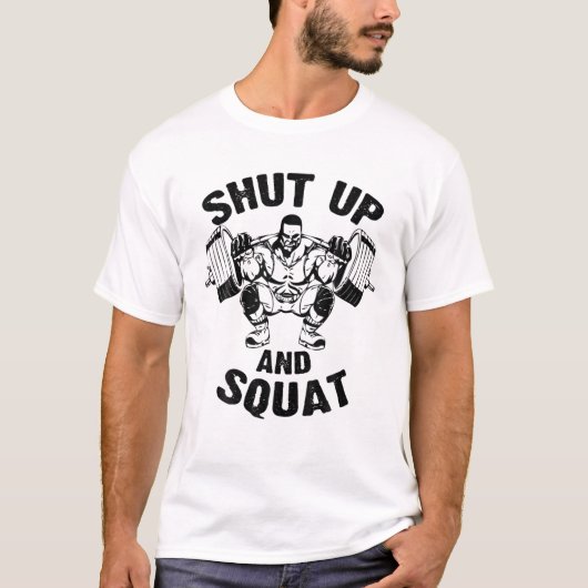シャットアップとスクアットジムウエイトリフティングフィットネスの作業 Tシャツ (正面)
