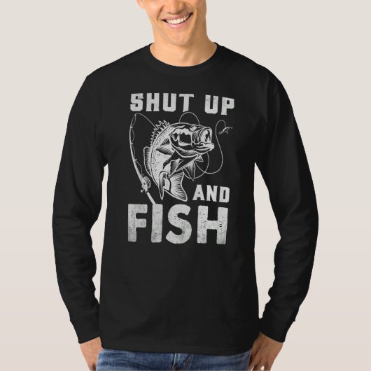 シャットアップとフィッシュバおもしろいス魚釣り漁師 Tシャツ (正面)