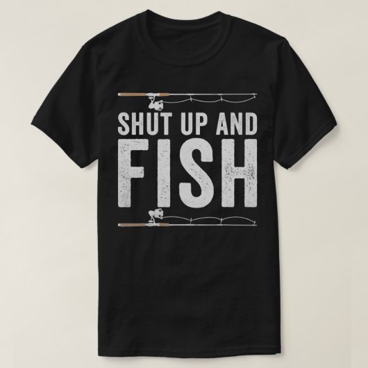 シャットアップとフィッシュバおもしろいス魚釣り漁師 Tシャツ (デザイン正面)