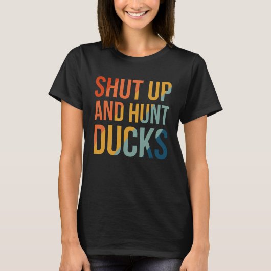 シャットアップと狩りダック1 Tシャツ (正面)
