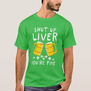 シャットアップレバーあなたは素晴らしビール飲みSt Patrick Tシャツ