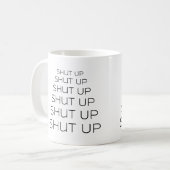 シャットアップ-シャットアップ-シャットアップ コーヒーマグカップ (正面左)