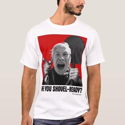 シャベル準備ができていますか。 (イェレナを叫びます) Tシャツ (正面)