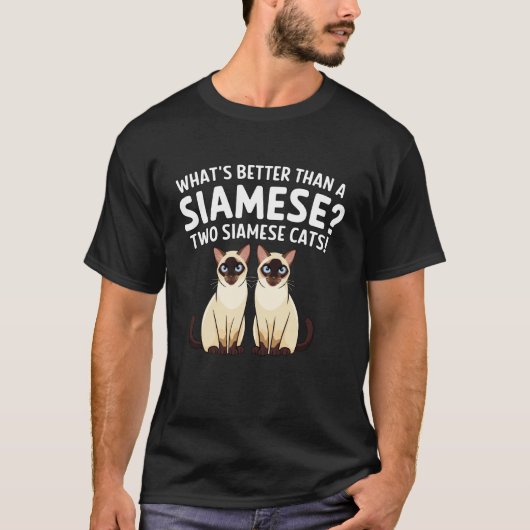 シャム猫の飼い主より幸せな人なんて存在する? Tシャツ (正面)