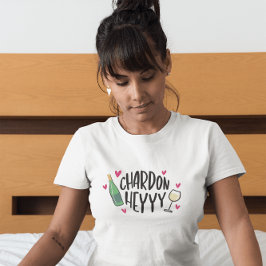 シャルドネ・ヘイーイー / 面白いシャルドネ ワイン愛好家 Tシャツ