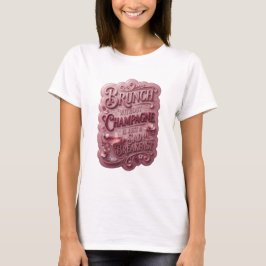 シャンパンなしのブランチなんて悲しい朝食よ v8 tシャツ