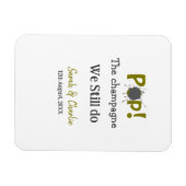 シャンパンを開けましょう 私たちはまだゴールドグレーのカップルです マグネット (横)