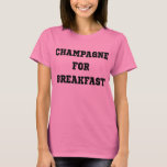 シャンパンフォーブレックファーストTシャツタンブラー Tシャツ<br><div class="desc">シャンパンフォーブレックファーストTシャツタンブラー</div>