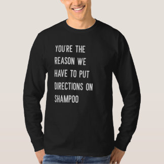 シャンプーに使用方法を書く必要があるのはあなたのせい Tシャツ