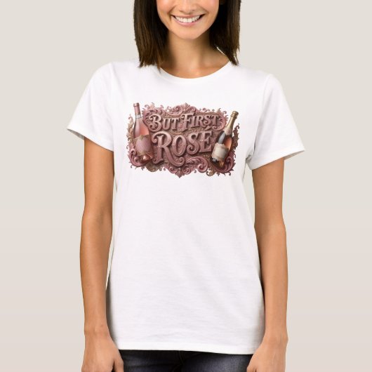 シャープピンクのBUT FIRST ROSE 3Dテキストアート Tシャツ (正面)