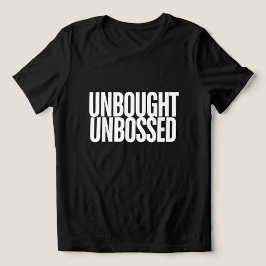 シャーリー・チザムの名言Tシャツ: Unbought Unbossed トライブレンドTシャツ (デザイン正面)