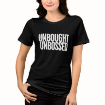 シャーリー・チザムの名言Tシャツ: Unbought Unbossed
