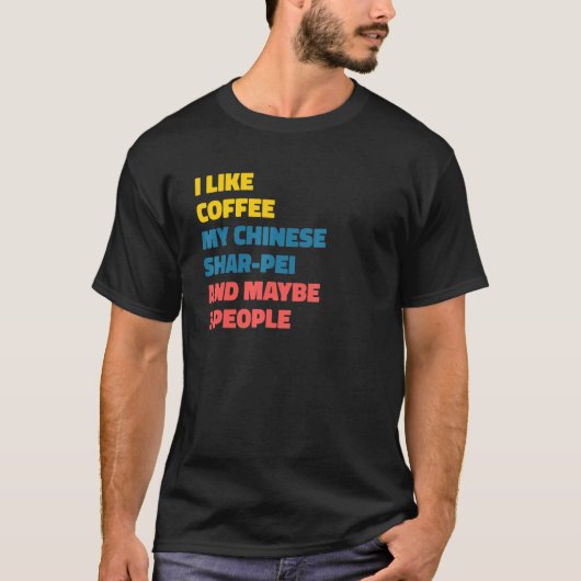 シャール中国のペイ犬のオーナーコーヒーことわざ Tシャツ (正面)