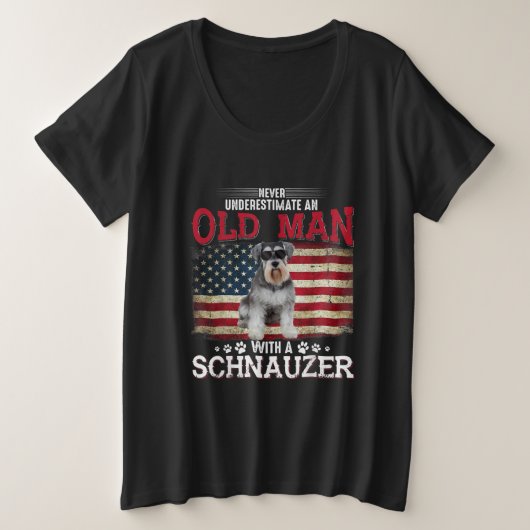 シュナウザーを持つ老人を決して過小評価しない プラスサイズTシャツ (デザイン正面)