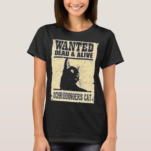 シュレディンガーの猫が死んだか生きていたかを知りたかった Tシャツ (正面)