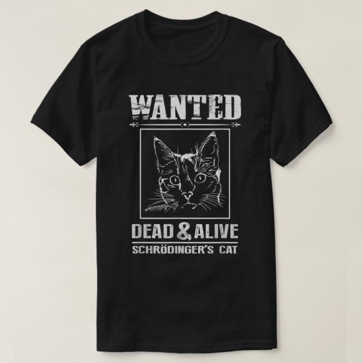 シュレディンガーの猫が死んでいて生きたサイエンおもしろいツ Tシャツ (デザイン正面)