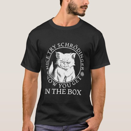 シュレディンガーの猫の物理学者、ナイス・トライ Tシャツ (正面)